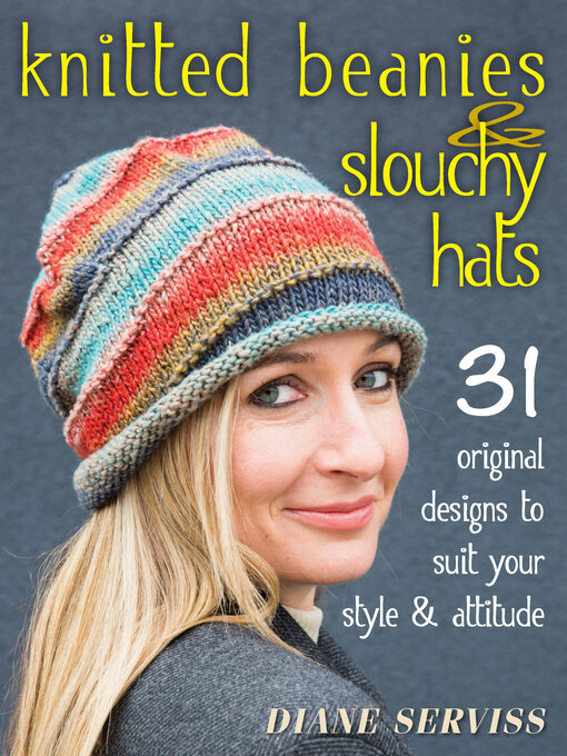 Title details for Knitted Beanies & Slouchy Hats by Diane Serviss - Available